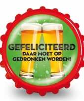 Bierdop opener gefeliciteerd daar moet gedronken worden